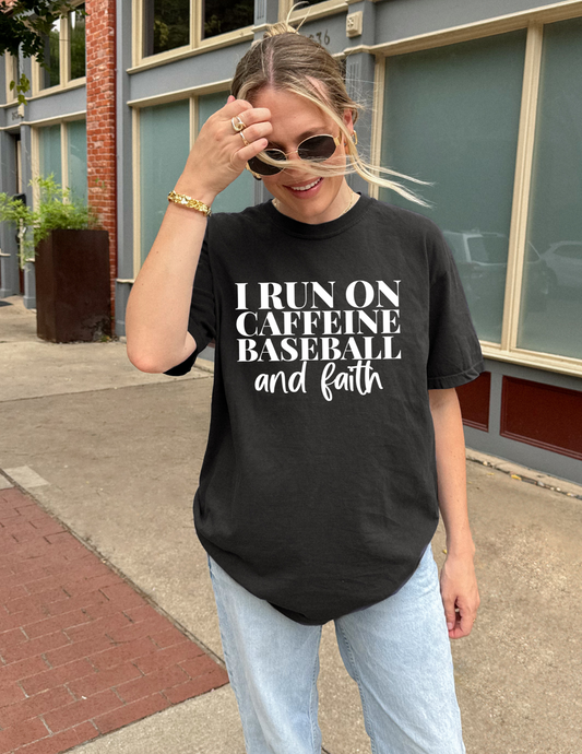 I run on coffee baseball and faith